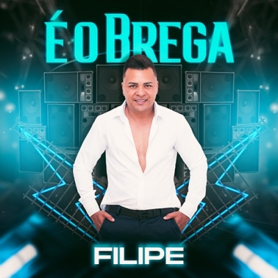FILIPE É O BREGA